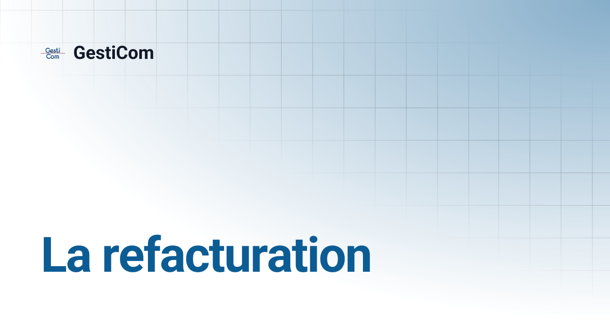 La refacturation | GestiCom